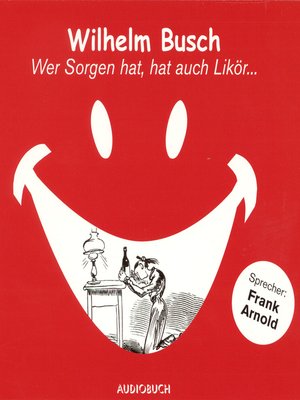 Wer Sorgen hat, hat auch Likör ... - Audiobook